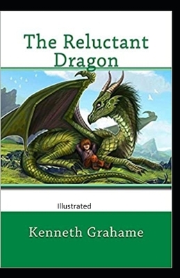 The Reluctant Dragon Illustrated by Kenneth Grahame