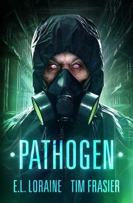 Pathogen by Tim Frasier, E. L. Loraine