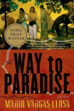 The Way to Paradise by Mario Vargas Llosa, Natasha Wimmer