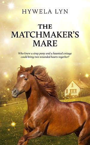 The Matchmaker's Horse by Hywela Lyn