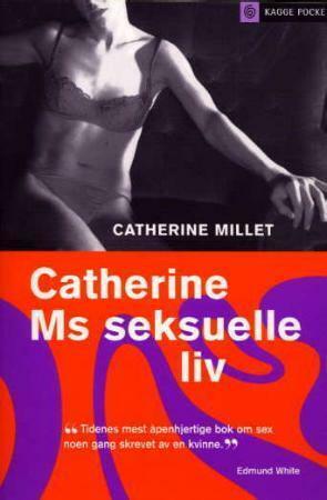 Cathrine Ms seksuelle liv by Agnete Øye, Catherine Millet