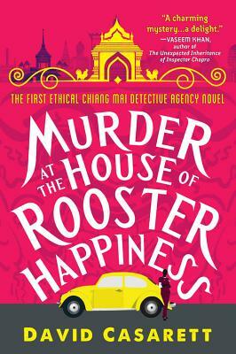 Murder at the House of Rooster Happiness by David Casarett