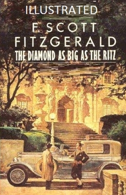 The Diamond as Big as the Ritz Illustrated by F. Scott Fitzgerald