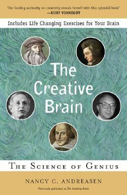 The Creative Brain: The Science of Genius by Nancy C. Andreasen