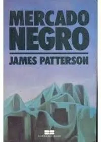 Mercado Negro by James Patterson