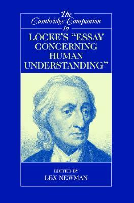 The Cambridge Companion to Locke's 'essay Concerning Human Understanding' by 