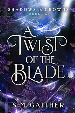 A Twist of the Blade by S.M. Gaither