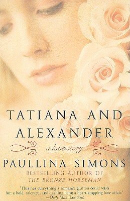 Tatiana and Alexander by Paullina Simons