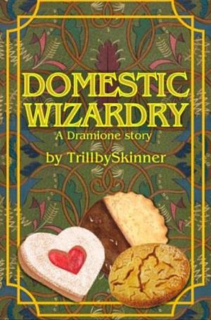 Domestic Wizardry by Trillbyskinner