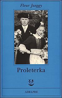 Proleterka  by Fleur Jaeggy