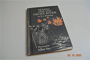 Magic and the Night River by Eve Bunting