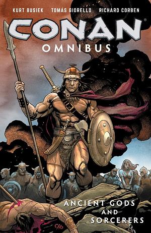 Conan Omnibus Volume 3: Ancient Gods and Sorcerers by Timothy Truman, Tomás Giorello, Richard Corben