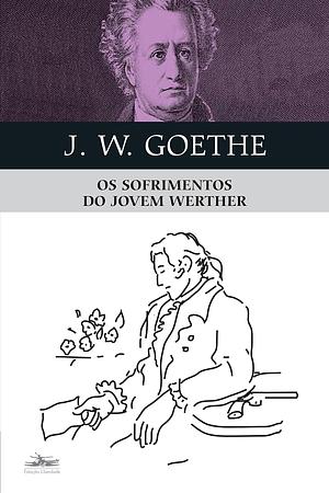 Os Sofrimentos do Jovem Werther by Johann Wolfgang von Goethe