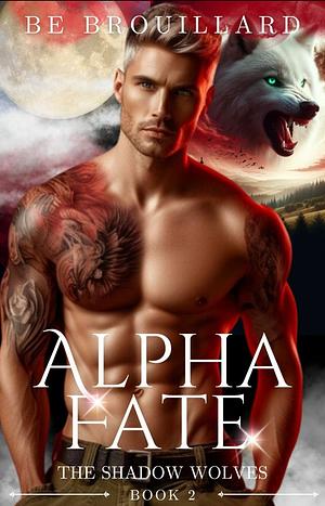 Alpha Fate by BE Brouillard