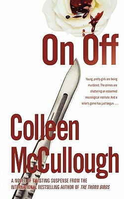 On, Off by Colleen McCullough