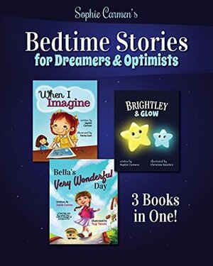 Bedtime Stories for Dreamers & Optimists by Fanny Liem, Sophie Carmen, Fuuji Takashi, Christina Sanchez