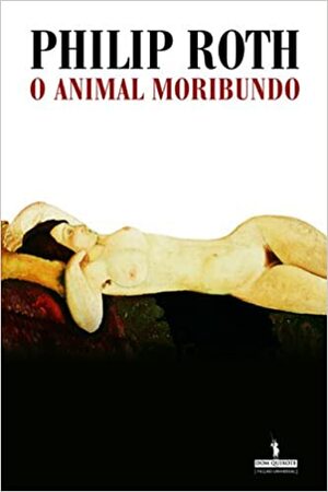O Animal Moribundo by Philip Roth, Fernanda Pinto Rodrigues