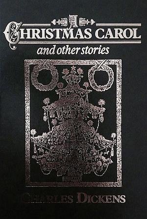 Christmas Carol And Other Stories by Charles Dickens, Charles Dickens