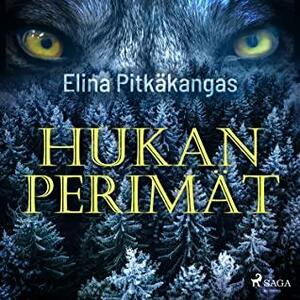 Hukan perimät by Elina Pitkäkangas