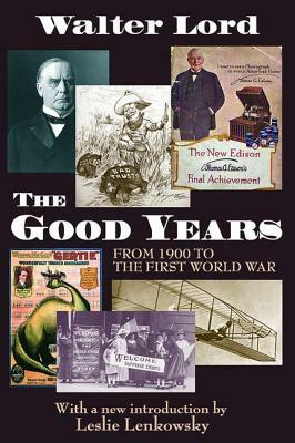 The Good Years: From 1900 to the First World War by Walter Lord