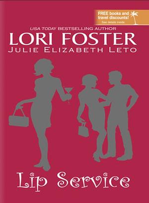 Lip Service by Lori Foster, Julie Elizabeth Leto