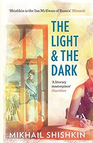 The Light and the Dark by Andrew Bromfield, Mikhail Shishkin