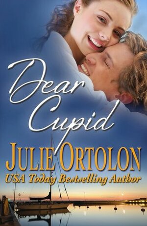 Dear Cupid by Julie Ortolon