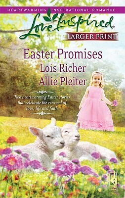 Easter Promises by Allie Pleiter, Lois Richer