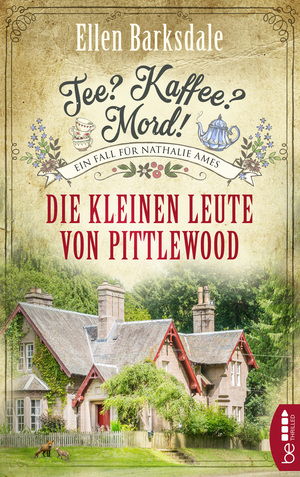 Tee? Kaffee? Mord! Die kleinen Leute von Pittlewood by Ellen Barksdale