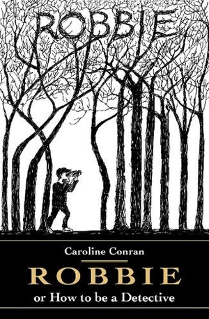 Robbie: or how to be a detective  by Caroline Conran