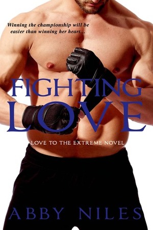 Fighting Love by Abby Niles