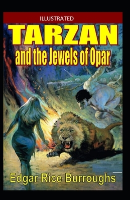 Tarzan and the Jewels of Opar Illustrated by Edgar Rice Burroughs