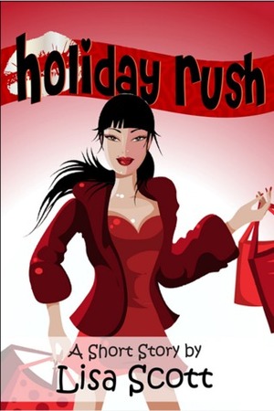 Holiday Rush by Lisa Scott