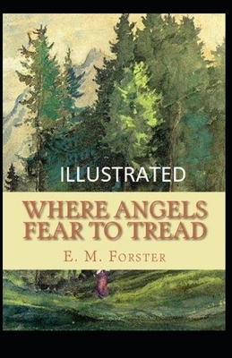 Where Angels Fear to Tread Illustrated by E.M. Forster