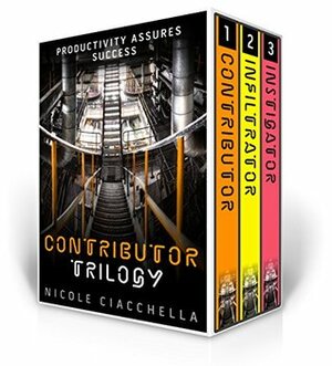 Contributor, the Complete Trilogy by Nicole Ciacchella