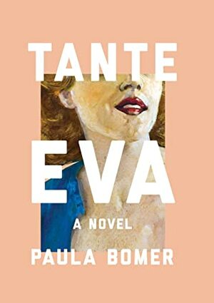 Tante Eva by Paula Bomer