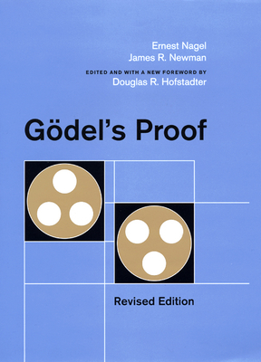 Gödel's Proof, Revised Edition by Ernest Nagel, James R. Newman, Douglas R. Hofstadter