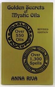 Golden Secrets of Mystic Oils by Anna Riva