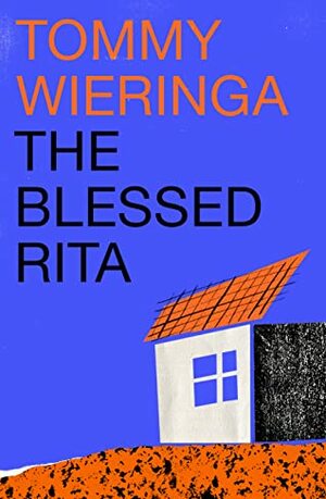 The Blessed Rita by Tommy Wieringa