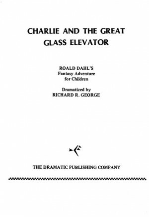 Charlie And The Great Glass Elevator by Richard R. George