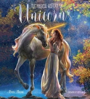 The Magical History of Unicorns by Russ Thorne