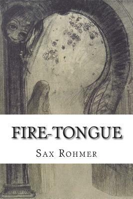 Fire-Tongue by Sax Rohmer