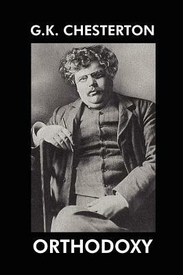 Orthodoxy by G.K. Chesterton