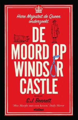 De moord op Windsor Castle by S.J. Bennett