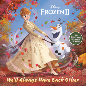 Frozen 2: We'll Always Have Each Other by John Edwards