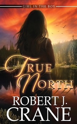 True North by Robert J. Crane