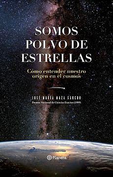 Somos polvo de estrellas by José María Maza Sancho