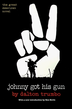 Johnny Got His Gun by Dalton Trumbo