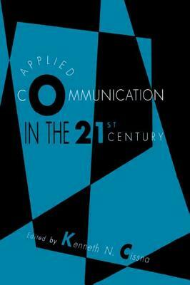 Applied Communication in the 21st Century by 