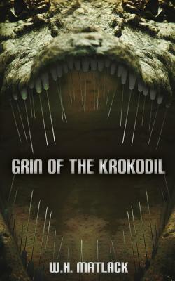 Grin of the Krokodil by W. H. Matlack